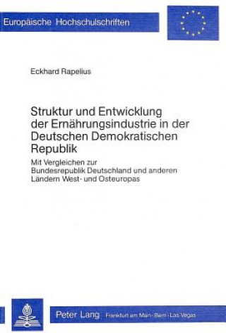 Carte Struktur und Entwicklung der Ernaehrungsindustrie in der deutschen demokratischen Republik Eckhard Rapelius