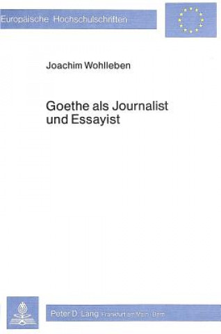 Książka Goethe als Journalist und Essayist Joachim Wohlleben