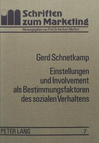 Kniha Einstellungen und Involvement als Bestimmungsfaktoren des sozialen Verhaltens Gerd Schnetkamp