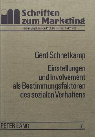 Livre Einstellungen und Involvement als Bestimmungsfaktoren des sozialen Verhaltens Gerd Schnetkamp