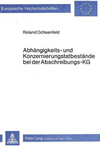 Carte Abhaengigkeits- und Konzernierungstatbestaende bei der Abschreibungs-KG Roland Ochsenfeld
