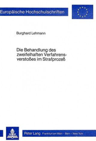 Książka Die Behandlung des zweifelhaften Verfahrensverstosses im Strafprozess Burghard Lehmann