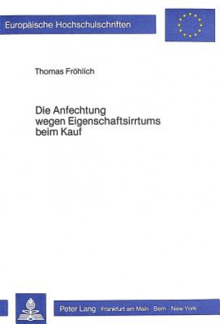 Kniha Die Anfechtung wegen Eigenschaftsirrtums beim Kauf Thomas Fröhlich