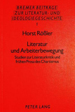 Kniha Literatur und Arbeiterbewegung Horst Rössler