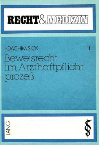 Kniha Beweisrecht im Arzthaftpflichtprozess Joachim Sick