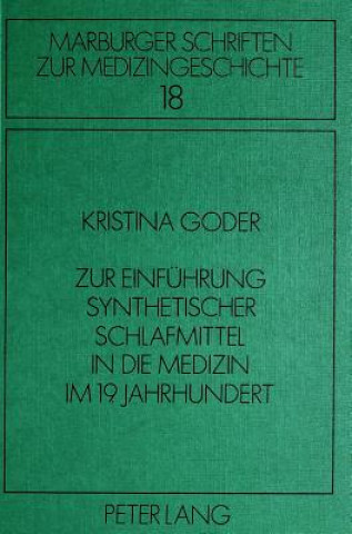 Книга Zur Einfuehrung synthetischer Schlafmittel in die Medizin im 19. Jahrhundert Kristina Goder