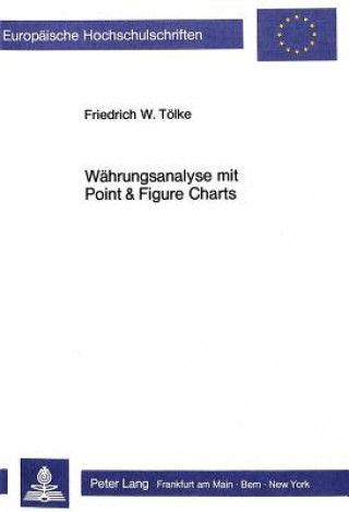Könyv Waehrungsanalyse mit Point & Figure Charts Friedrich W. Tölke