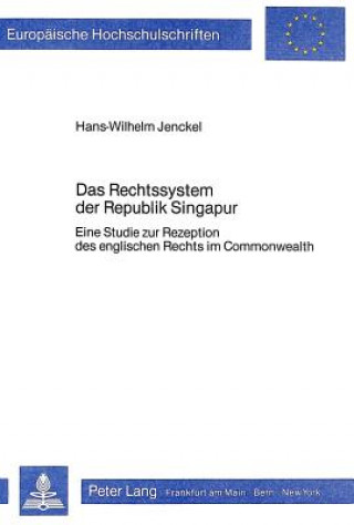 Kniha Das Rechtssystem der Republik Singapur Hans-Wilhelm Jenckel