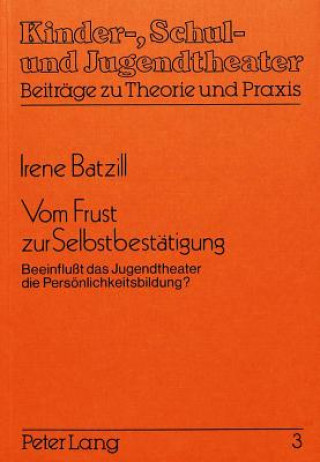 Kniha Vom Frust zur Selbstbestaetigung Irene Batzill