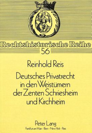 Książka Deutsches Privatrecht in den Weistuemern der Zenten Schriesheim und Kirchheim Reinhold Reis