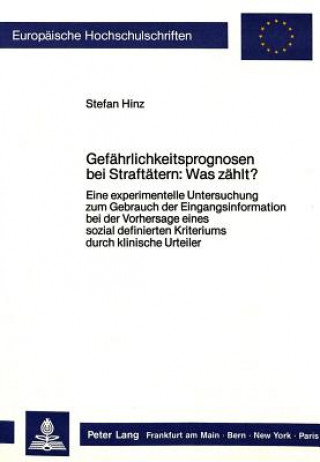 Książka Gefaehrlichkeitsprognosen bei Straftaetern: Was zaehlt? Stefan Hinz