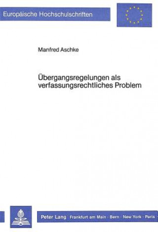 Carte Uebergangsregelungen als verfassungsrechtliches Problem Manfred Aschke