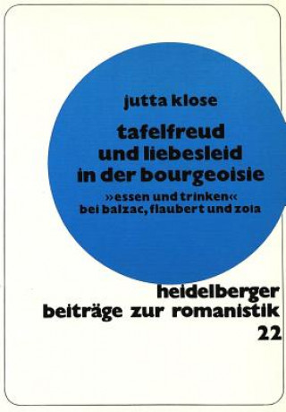 Książka Tafelfreud und Liebesleid in der Bourgeoisie Jutta Klose