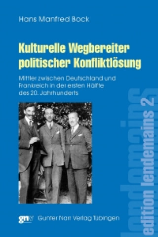 Książka Kulturelle Wegbereiter politischer Konfliktlösung Hans Manfred Bock