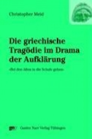 Knjiga Die griechische Tragödie im Drama der Aufklärung Christopher Meid