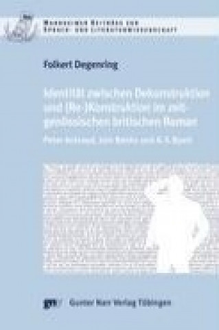 Buch Identität zwischen Dekonstruktion und (Re-)Konstruktion im zeitgenössischen britischen Roman Folkert Degenring