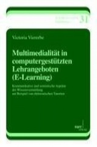 Книга Multimedialität in computergestützten Lehrangeboten (E-Learning) Victoria Viererbe