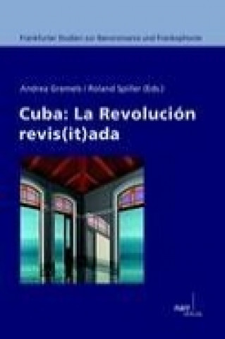 Carte Cuba: La Revolucion revisitada Andrea Gremels