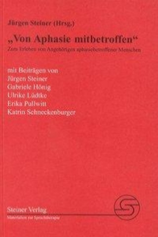 Könyv Von Aphasie mitbetroffen Jürgen Steiner