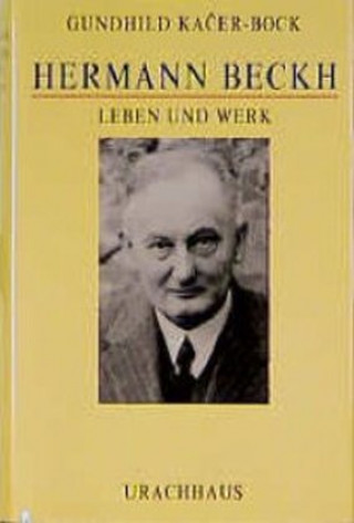 Carte Hermann Beckh. Leben und Werk Gundhild Kacer-Bock