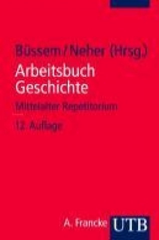 Carte Arbeitsbuch Geschichte. Mittelalter. Repetitorium Eberhard Büssem