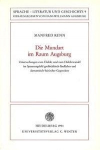 Kniha Die Mundart im Raum Augsburg Manfred Renn