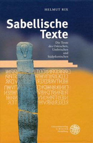 Könyv Handbuch der italischen Dialekte / Band V: Sabellische Texte. Die Texte des Oskischen, Umbrischen und Südpikenischen Helmut Rix