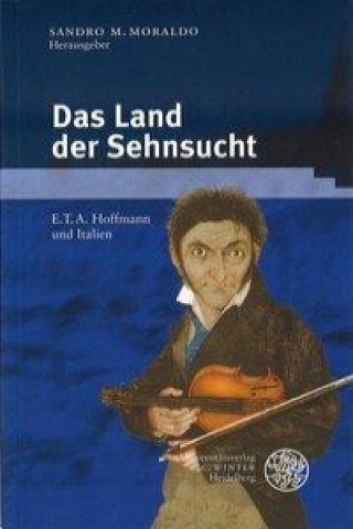 Kniha Das Land der Sehnsucht Sandro M Moraldo