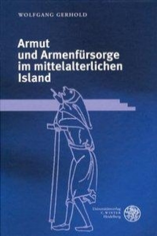 Knjiga Armut und Armenfürsorge im mittelalterlichen Island Wolfgang Gerhold