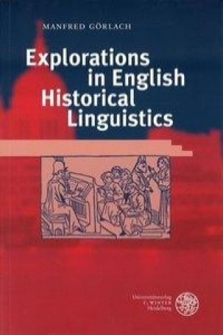 Kniha Explorations in English Historical Linguistics Manfred Görlach