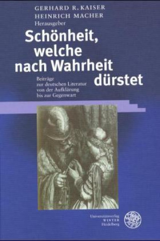 Kniha Schönheit, welche nach Wahrheit dürstet Gerhard R Kaiser