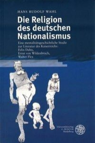 Carte Die Religion des deutschen Nationalismus Hans Rudolf Wahl
