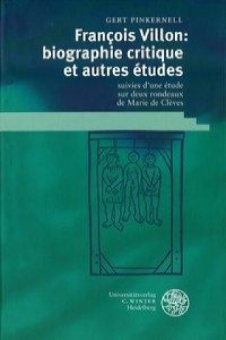 Könyv François Villon: biographie critique et autres études Gert Pinkernell