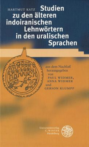 Könyv Studien zu den älteren indoiranischen Lehnwörtern in den uralischen Sprachen Hartmut Katz