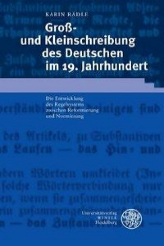 Carte Groß- und Kleinschreibung des Deutschen im 19. Jahrhundert Karin Rädle
