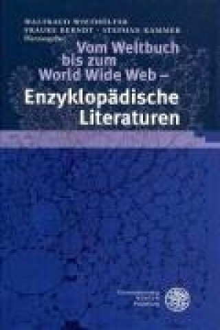 Carte Vom Weltbuch bis zum World Wide Web - Enzyklopädische Literaturen Waltraud Wiethölter