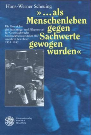 Книга »...als Menschenleben gegen Sachwerte gewogen wurden« Hans-Werner Scheuing