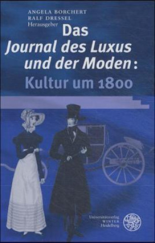 Carte Das "Journal des Luxus und der Moden": Kultur um 1800 Angela Borchert