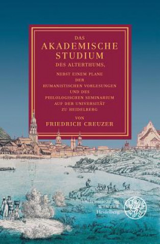 Kniha Das akademische Studium des Alterthums Friedrich Creuzer