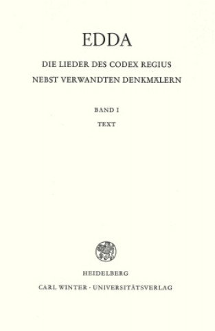 Libro Edda. Die Lieder des Codex regius nebst verwandten Denkmälern 01. Text Gustav Neckel