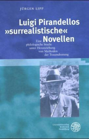 Könyv Luigi Pirandellos »surrealistische« Novellen Jürgen Lipp