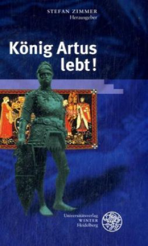 Kniha König Artus lebt! Stefan Zimmer