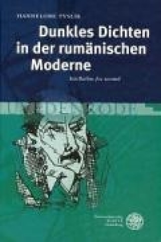 Książka Dunkles Dichten in der rumänischen Moderne Hannelore Tyslik