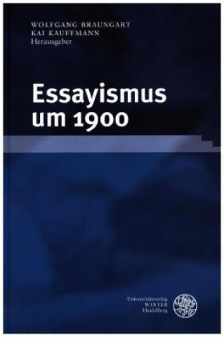 Kniha Essayismus um 1900 Wolfgang Braungart