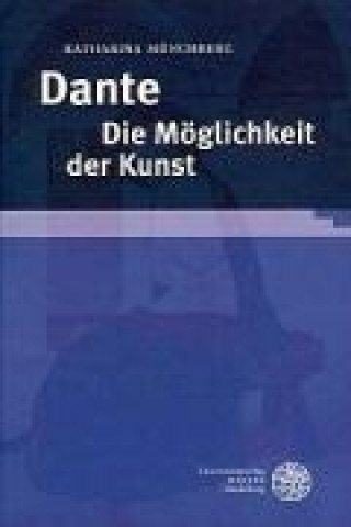 Carte Dante. Die Möglichkeit der Kunst Katharina Münchberg