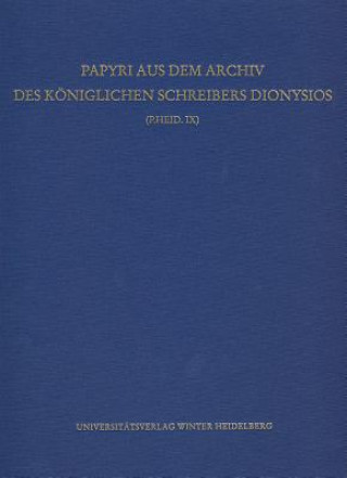 Knjiga Papyri aus dem Archiv des Königlichen Schreibers Dionysios (P.Heid. IX) Charikleia Armoni