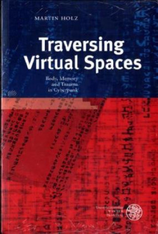 Carte Holz, M: Traversing Virtual Spaces Martin Holz