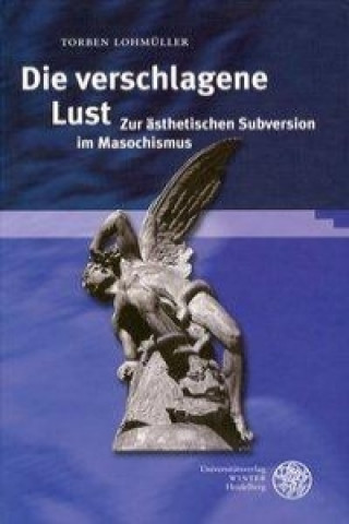 Kniha Die verschlagene Lust Torben Lohmüller