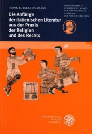 Książka Die Anfänge der italienischen Literatur aus der Praxis der Religion und des Rechts Frank-Rutger Hausmann