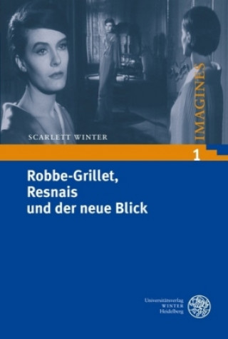 Kniha Robbe-Grillet, Resnais und der neue Blick Scarlett Winter